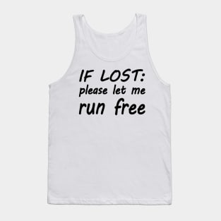 If lost please let me run free Tank Top